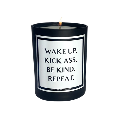 Wake up, Kick ass, Be kind candle