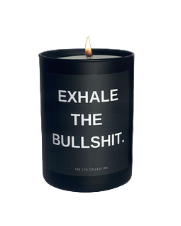 Exhale the Bullshit